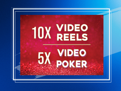 10x video reels 5x poker